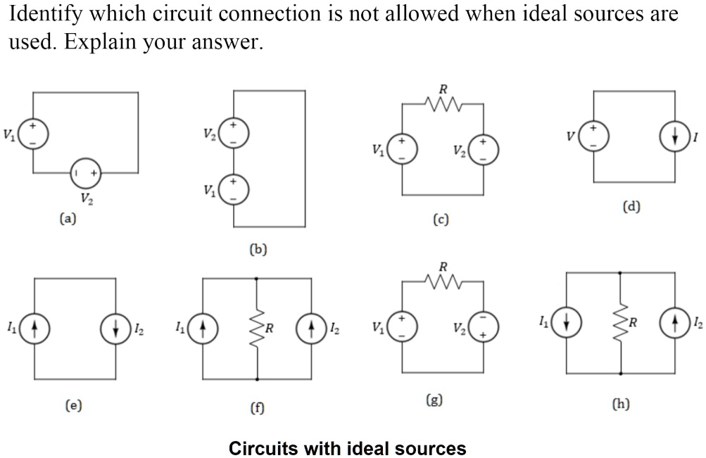 SOLVED: Identify which circuit connection is not allowed when ideal ...