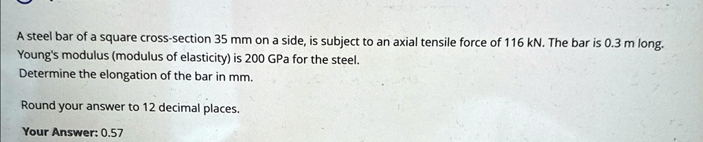 a steel bar of a square cross section 35 mm on a side is subject to an ...