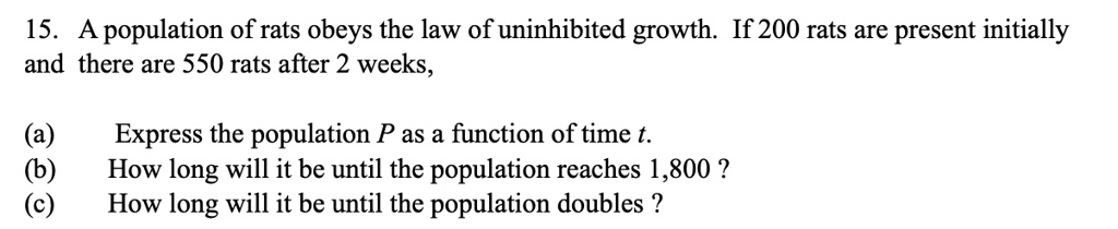 SOLVED: 15. A population of rats obeys the law of uninhibited growth ...