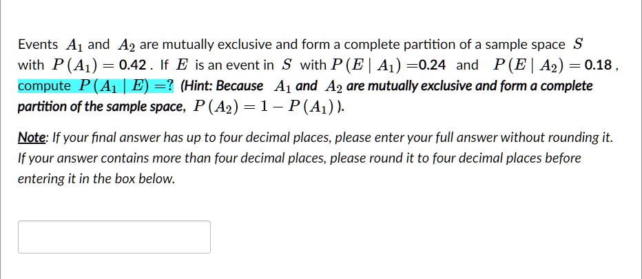 SOLVED: Events A1 and Az are mutually exclusive and form a complete ...