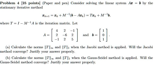 Problem 4 [25 points] (Paper and pen) Consider solving the...