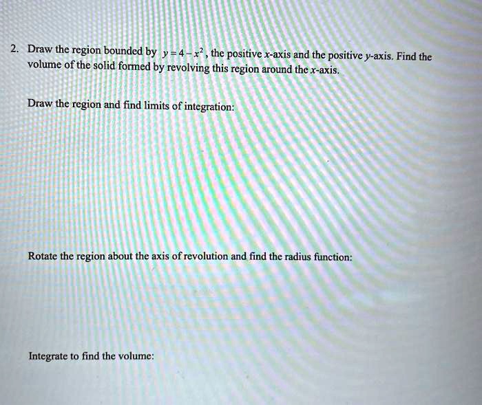 [GET ANSWER] draw the region bounded by the positive x axis and the ...