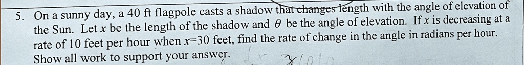 SOLVED: On a sunny day, a 40 ft flagpole casts a shadow that changes ...