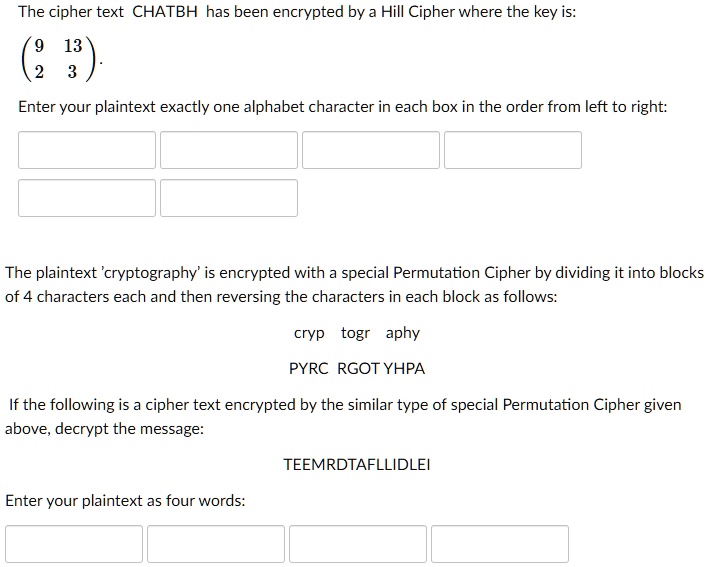 SOLVED: The ciphertext CHATBH has been encrypted by the Hill Cipher ...