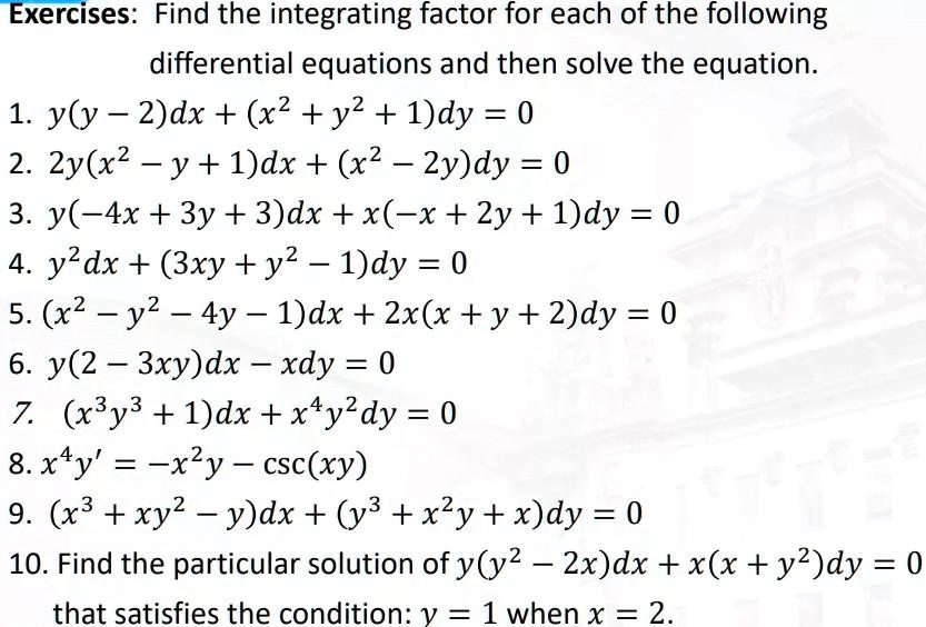 Solved Exercises Find The Integrating Factor For Each Of The Following Differential Equations And Then Solve The Equation 1 Yly Z Dx X2 Y2 1 Dy 0 2 2y X Y