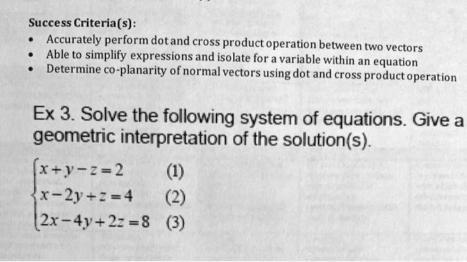 success criterias accurately perform dotand cross product operation between two vectors able to simplify expressions and isolate for a variable within an equation determine co planarity of n 14837