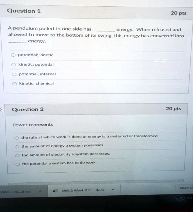 SOLVED Question 1 20 pts A pendulum pulled t0 one side has energy When
