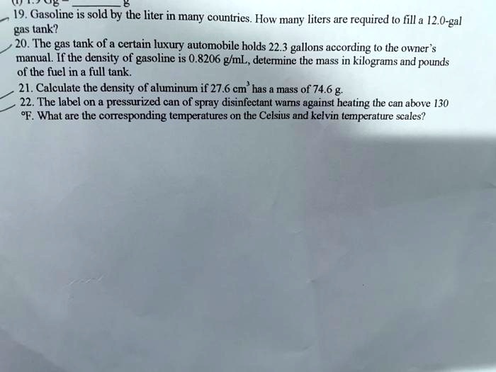 SOLVED 19. Gasoline is sold by the liter in many countrics How many liters are required to fill