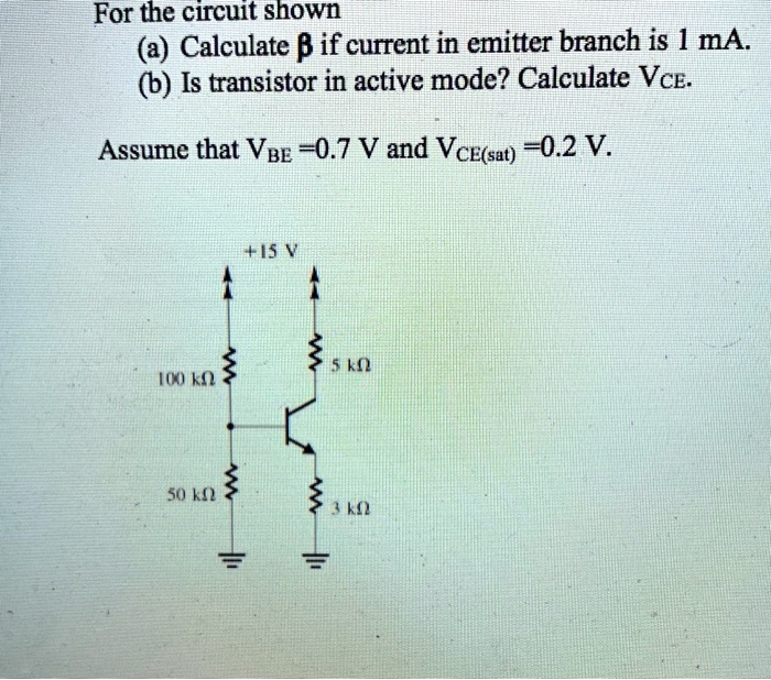 SOLVED For the circuit shown, calculate if the current in the emitter