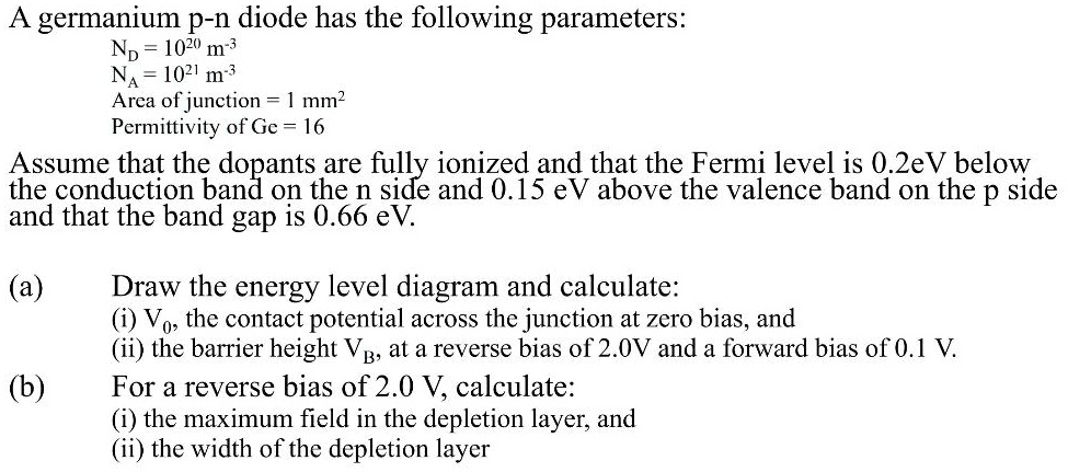 A germanium p-n diode has the following parameters: ND = 10^20 m^-3 NA ...