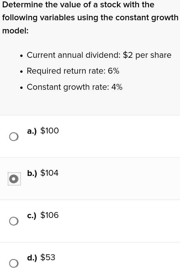 Determine the value of a stock with the following variables using the ...