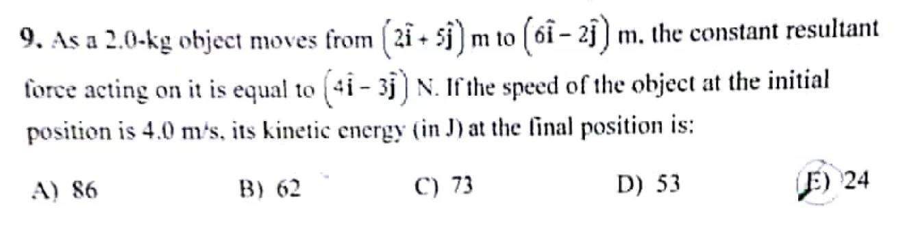 9. As a 2.0-kg object moves from (2i + 5j) m to (6i - 2j) m....