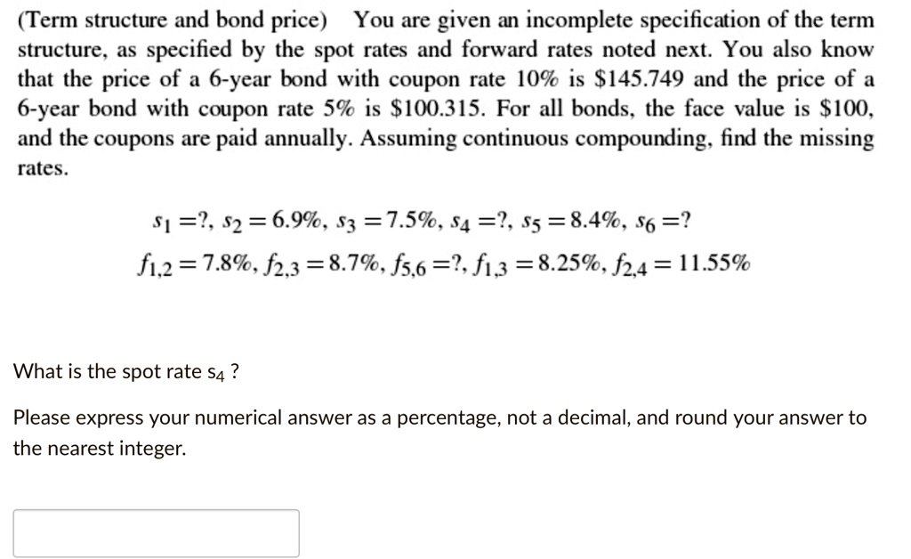Term structure and bond price: You are given an incomplete ...