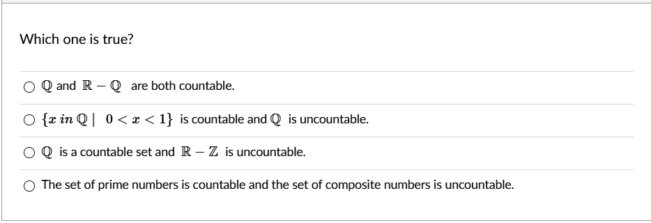 SOLVED: Which One Is True? And R - Are Both Countable: X In Q | 0