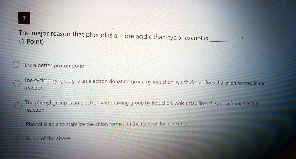 SOLVED The major reason that phenol is a more acidic than cyclohexanol