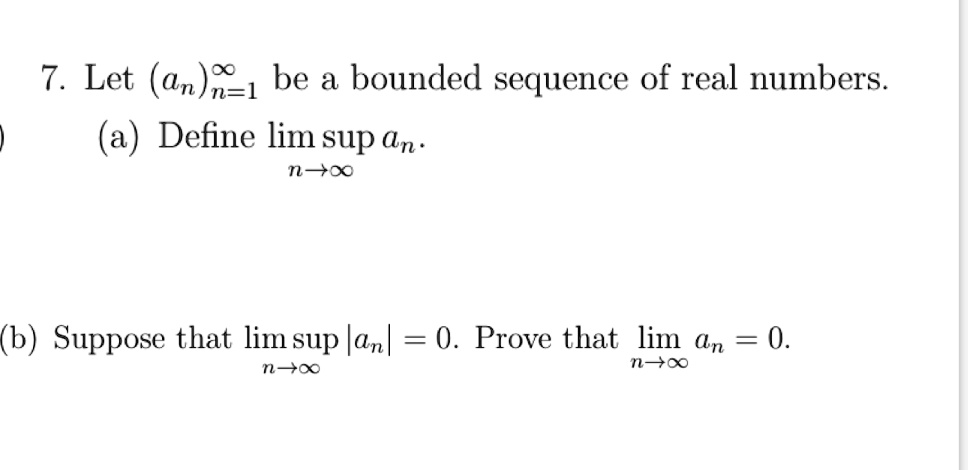 SOLVED: Let (an)nâˆˆâ„• Be A Bounded Sequence Of Real Numbers. (a ...