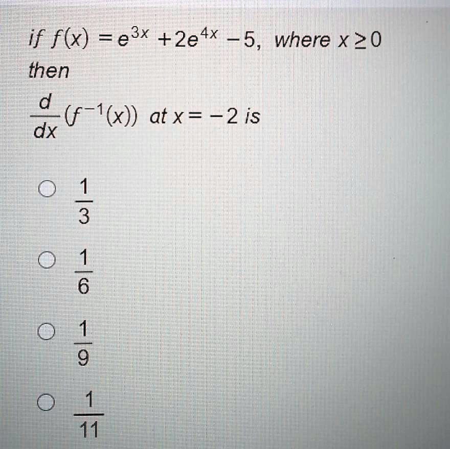 if fx 03x 2e4x 5 where x20 then d f ix at x 2 is dx 3 6 9 01542