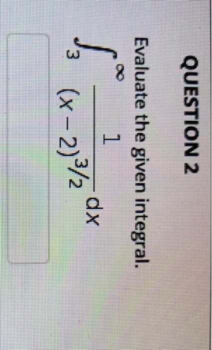 8 evaluatel question x 232 f the 2 dx 56309