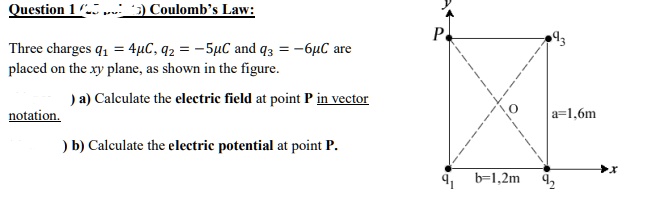 SOLVED: Coulomb's Law: Three charges q = 4C, q2 = 5C, and q3 = -6C are ...