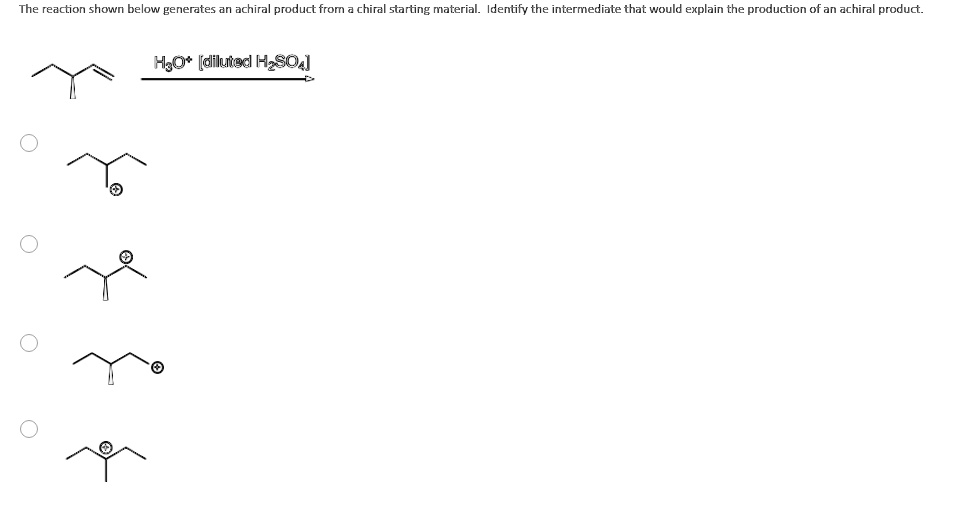 SOLVED: The reaction shown below generates an achiral product fron a ...