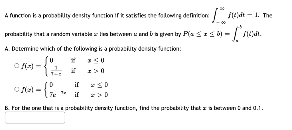 SOLVED: A function is a probability density function if it satisfies ...