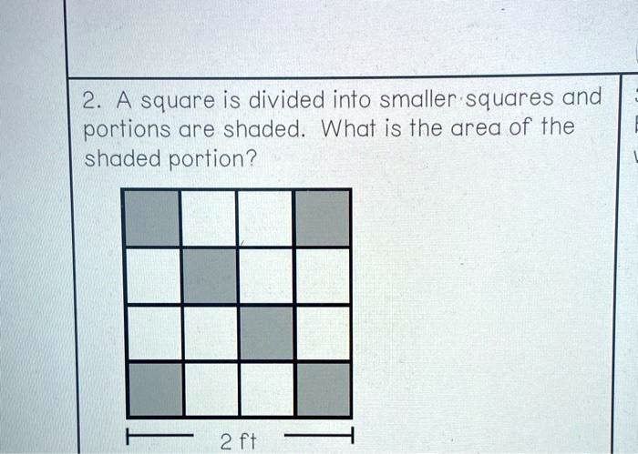 2 a square is divided into smaller squares and portions are shaded what ...