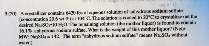 2898i 920a crystallizer contains 6420 lbs of aqueous solution of ...