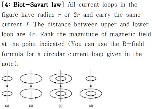 [4: Biot-Savart law] All current loops in the figure have radius r or ...