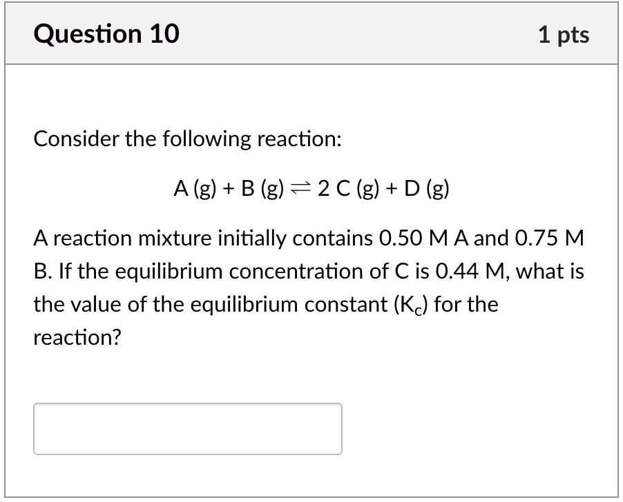 SOLVED: Question 10 1 Pts Consider The Following Reaction: (g) + B (g ...