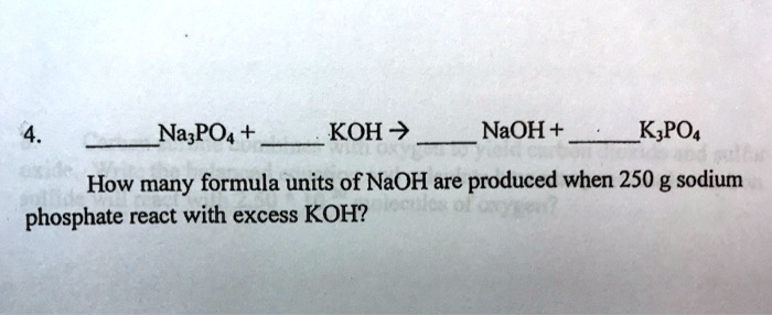 Solved Na3po4 3 Koh 3 Naoh K3po4 How Many Formula Units Of Naoh Are Produced When 250 G 5069