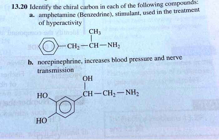 1320 identify the chiral carbon in each of the following compounds amphetamine benzedrine stimulant used in the treatment of hyperactivity 1 ch chz chnhz b norepinephrine increases blood pr 69938