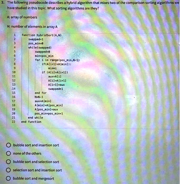 SOLVED: The following pseudocode describes a hybrid algorithm that ...