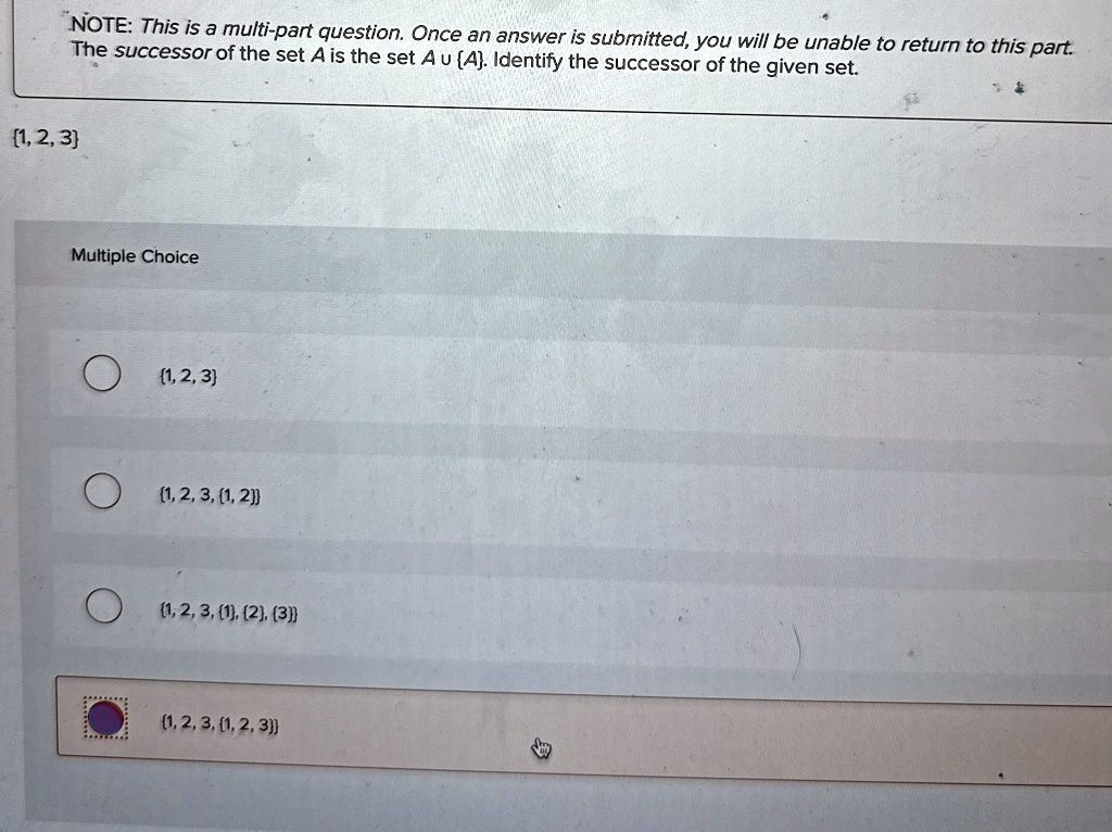 note this is a multi part question once an answer is submitted you will be unable to return to this part the successor of the set a is the set a u a identify the successor of the given set 1 53124