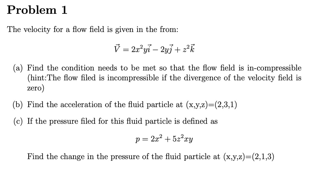 Solved The Velocity For A Flow Field Is Given In The Form V 2x 2yi 2yj Z 2k A Find The