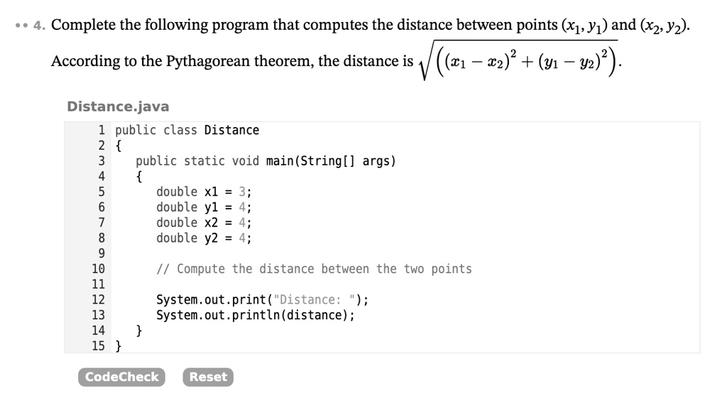 ?? 4. Complete the following program that computes the distance between ...