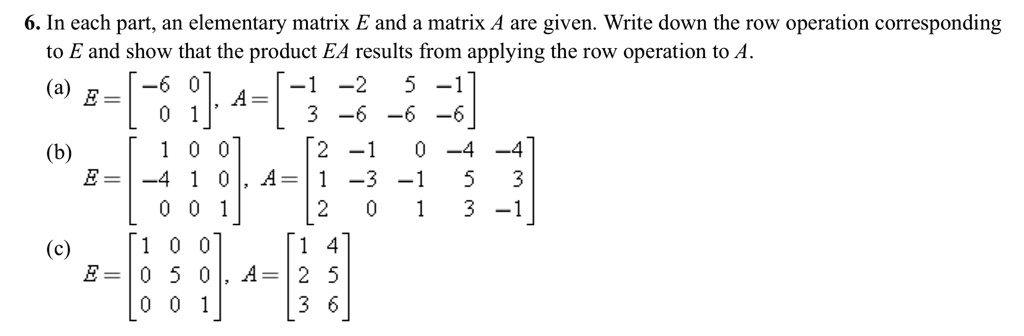 SOLVED In each part an elementary matrix E and a matrix A are