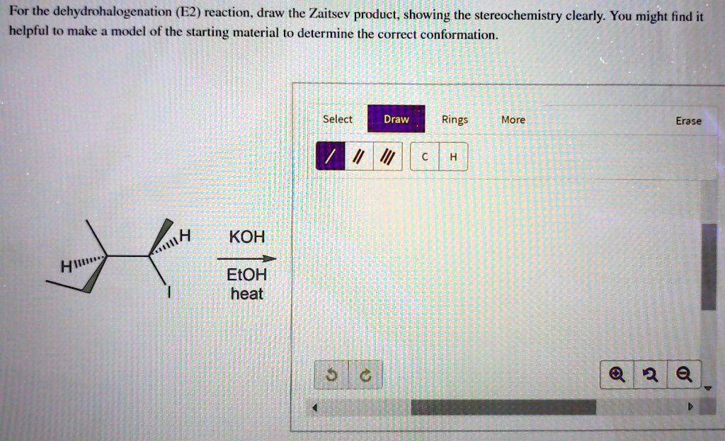 SOLVED: For the dehydrohalogenation (E2) reaction, draw the Zaitsev ...