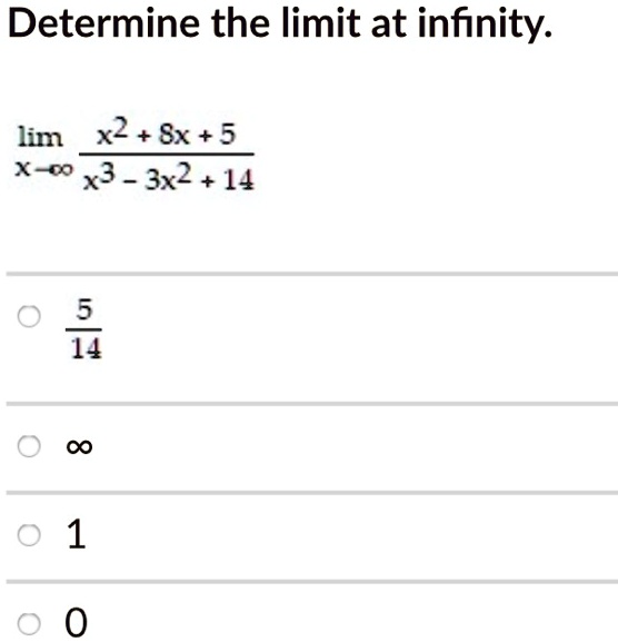 determine the limit at infinity lim x2 sx 5 x4 x  3x2 14 1 0 c 0 03334
