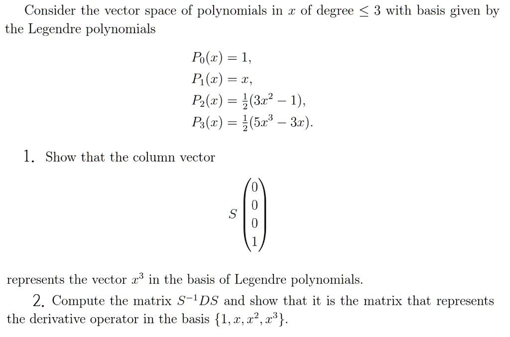 SOLVED: Consider the vector space of polynomials in w of degree