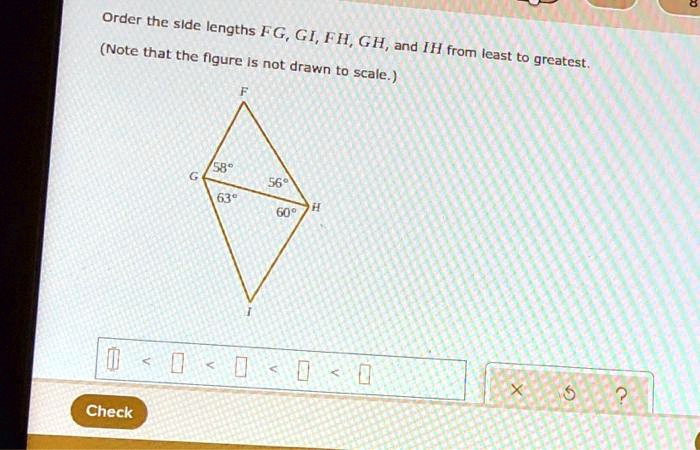 order the slde lengths fg gl fh gh note that the figure and h from least to 15 not drawn greatest to scale 582 56 8 630 600 check 46454