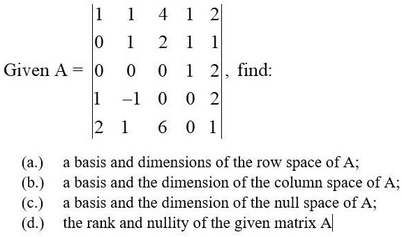 SOLVED Given A find a basis and dimensions of the row space of