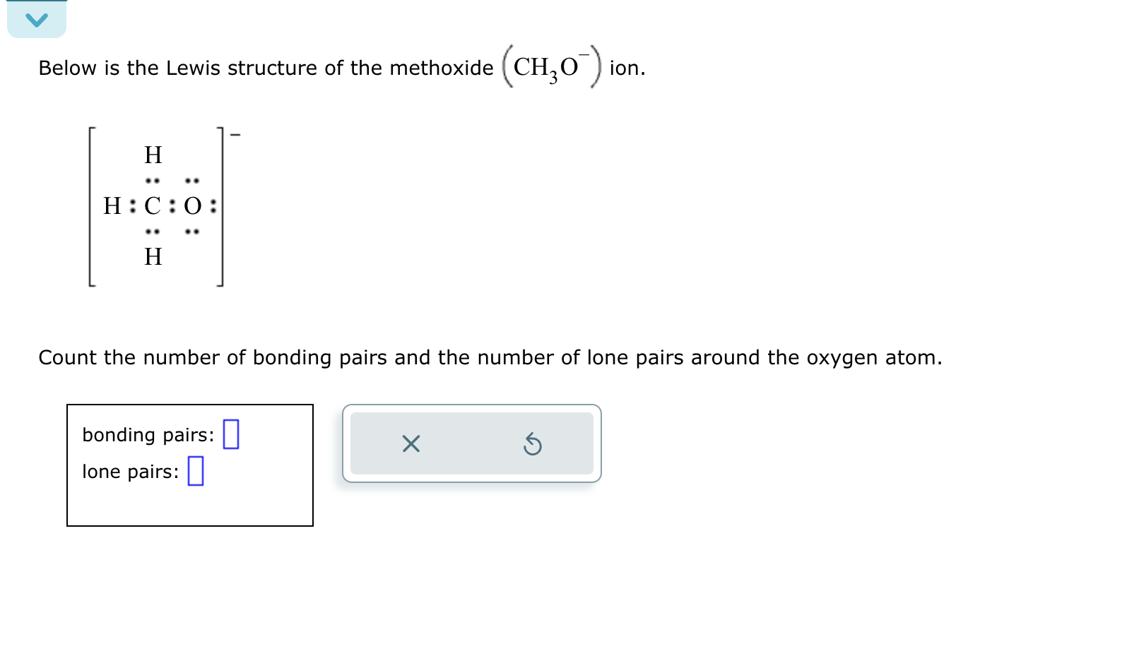 Below Is The Lewis Structure Of The Methoxide Ch3o Ion Count The Number Of Bonding Pairs And 4556