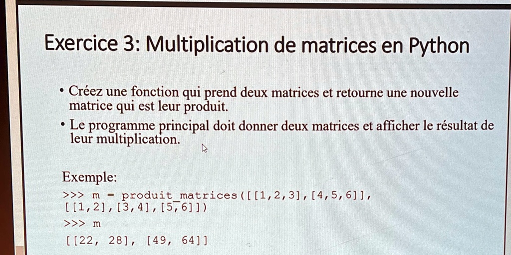 SOLVED: Exercise 3: Matrix Multiplication in Python Create a function ...
