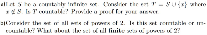 SOLVED: A)Let S Be Countably Infinite Set Consider The Set T S U X ...