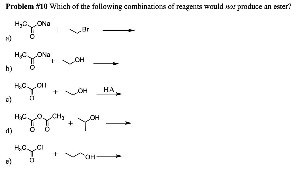 SOLVED: Problem #1O Which Of The Following Combinations Of Reagents ...