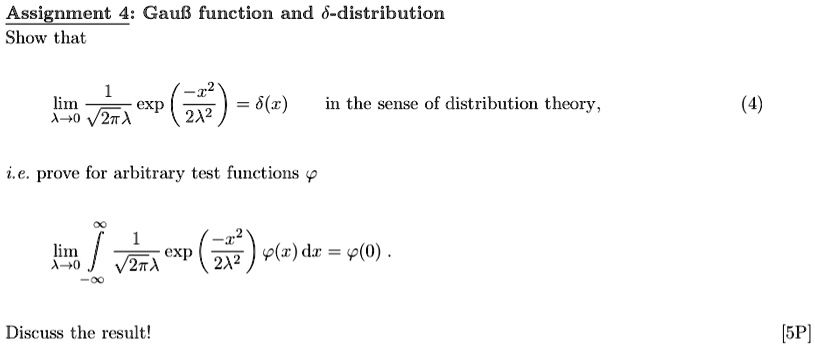 SOLVED: Assignment 4: Gauss function and delta-distribution Show that ...