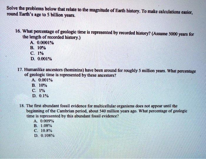 Solved Solve The Problems Below That Relate To The Magnitude Of Earth History Round Earth To Make Calculations Age To Billion Years Easier 16 What Percentage Of Geologic Time Is Represented By