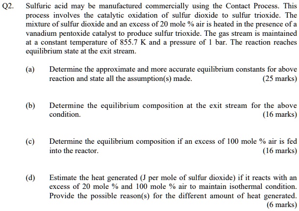 SOLVED: Q2. Sulfuric acid may be manufactured commercially using the ...