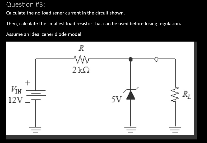 SOLVED Calculate the noload zener current in the circuit shown. Then
