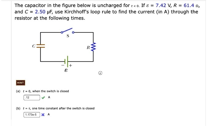 The capacitor in the figure below is uncharged for t < 0. If varepsilon = 7.42 	ext V, R = 61.4 Omega, and C = 2.50 mu 	extF, use Kirchhoff's loop rule to find the current (in A) through the resistor at the following times.